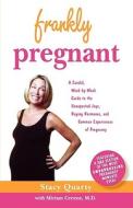 Frankly Pregnant di Stacy Quarty edito da St. Martins Press-3PL
