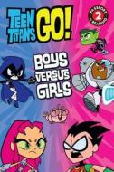 Teen Titans Go!: Boys Versus Girls di Jennifer Fox edito da Little, Brown Books for Young Readers