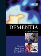 Dementia di David Ames, Alistair S. Burns, John T. O'Brien edito da Taylor & Francis Ltd