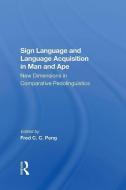 Sign Language And Language Acquisition In Man And Ape di Fred C. C. Peng, Roger S Fouts, Duane M Rumbaugh edito da Taylor & Francis Ltd