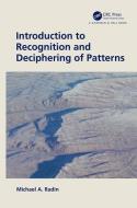 Introduction To Recognition And Deciphering Of Patterns di Michael A. Radin edito da Taylor & Francis Ltd