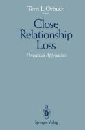 Close Relationship Loss di Terri Orbuch edito da Springer-Verlag New York Inc.