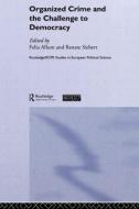 Organised Crime and the Challenge to Democracy di Felia Allum edito da Routledge