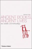 Ancient Bodies, Ancient Lives: Sex, Gender, and Archaeology di Rosemary A. Joyce edito da THAMES & HUDSON