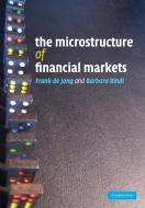 The Microstructure of Financial Markets di Frank De Jong, Barbara Rindi edito da Cambridge University Press