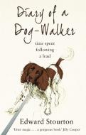 Diary of a Dog-walker di Edward Stourton edito da Transworld Publishers Ltd