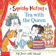 Squishy McFluff: Tea with the Queen di Pip Jones edito da Faber & Faber
