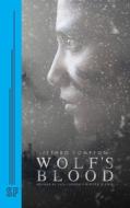 Wolf's Blood di Jethro Compton edito da Samuel French, Inc.