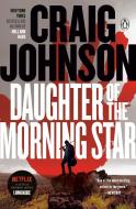 Daughter of the Morning Star: A Longmire Mystery di Craig Johnson edito da PENGUIN GROUP
