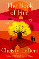 The Book of Fire di Christy Lefteri edito da BALLANTINE BOOKS
