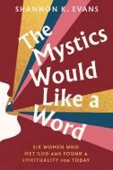 The Mystics Would Like a Word di Shannon K Evans edito da Crown Publishing Group