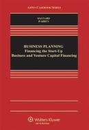 Business Planning: Financing the Start-Up Business and Venture Capital Financing di Maynard, Therese Maynard, Dana M. Warren edito da Aspen Publishers