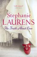 The Truth About Love di Stephanie Laurens edito da Little, Brown Book Group