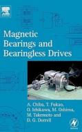 Magnetic Bearings and Bearingless Drives di Akira Chiba, Tadashi Fukao, Osamu Ichikawa edito da ELSEVIER