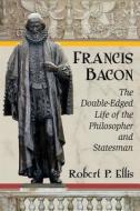 Ellis, R:  Francis Bacon di Robert P. Ellis edito da McFarland