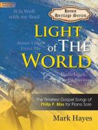 Light of the World: The Timeless Gospel Songs of Philip P. Bliss for Piano Solo edito da LORENZ PUB CO