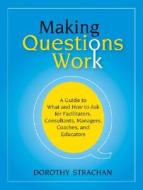 Making Questions Work di Dorothy Strachan edito da John Wiley & Sons