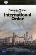 Russian Views of the International Order di Andrew Radin, Clint Reach edito da RAND CORP