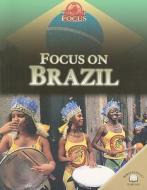 Focus on Brazil di Simon Scoones edito da World Almanac Library