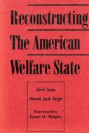 Reconstructing the American Welfare State di David Stoesz, Howard Karger edito da Rowman & Littlefield