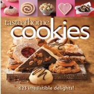 Taste of Home Cookies: 623 Irresistible Delights di Taste Of Home edito da READERS DIGEST