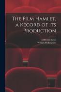 The Film Hamlet, a Record of Its Production edito da LIGHTNING SOURCE INC