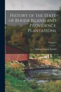 History of the State of Rhode Island and Providence Plantations; Volume 2 di Samuel Greene Arnold edito da LEGARE STREET PR