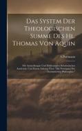 Das System Der Theologischen Summe Des Hl. Thomas Von Aquin di A. Portmann edito da LEGARE STREET PR