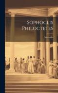 Sophoclis Philoctetes di Sophocles edito da LEGARE STREET PR