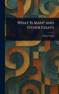 What Is Man? and Other Essays di Mark Twain edito da Creative Media Partners, LLC