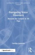 Navigating Voice Disorders di Carolyn Andrews edito da Taylor & Francis Ltd