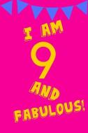 I Am 9 and Fabulous!: Pink Yellow Balloons -Nine 9 Yr Old Girl Journal Ideas Notebook - Gift Idea for 9th Happy Birthday di So Trendy edito da INDEPENDENTLY PUBLISHED