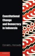 Constitutional Change and Democracy in Indonesia di Donald L. Horowitz edito da Cambridge University Press