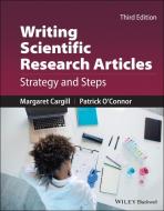 Writing Scientific Research Articles: Strategy and Steps di Margaret Cargill, Patrick O'Connor edito da BLACKWELL PUBL