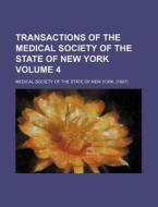 Transactions of the Medical Society of the State of New York Volume 4 di Medical Society of the York edito da Rarebooksclub.com