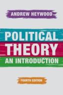 Political Theory: An Introduction di Andrew Heywood edito da PALGRAVE