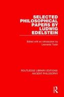 Selected Philosophical Papers By Ludwig Edelstein edito da Taylor & Francis Ltd