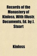 Records Of The Monastery Of Kinloss, Wit di Kinloss edito da General Books