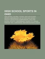 High school sports in Ohio di Source Wikipedia edito da Books LLC, Reference Series