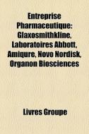 Entreprise Pharmaceutique: Glaxosmithkli di Livres Groupe edito da Books LLC, Wiki Series
