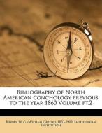 Bibliography Of North American Concholog di Smithsonian Institution edito da Nabu Press