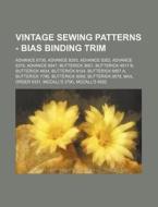 Vintage Sewing Patterns - Bias Binding T di Source Wikia edito da Books LLC, Wiki Series
