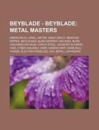 Beyblade - Beyblade: Metal Masters: Amer di Source Wikia edito da Books LLC, Wiki Series