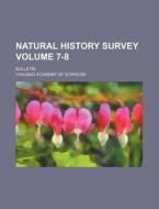 Natural History Survey Volume 7-8; Bulletin di Chicago Academy of Sciences edito da Rarebooksclub.com