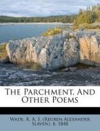 The Parchment, And Other Poems edito da Nabu Press