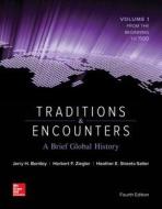 Traditions & Encounters: A Brief Global History Volume 1 di Jerry Bentley, Herbert Ziegler, Heather Streets Salter edito da MCGRAW HILL BOOK CO