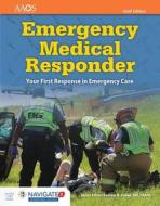 Emergency Medical Responder: Your First Response in Emergency Care di American Academy Of Orthopaedic Surgeons, David Schottke edito da Jones and Bartlett