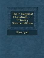 Their Happiest Christmas... di Edna Lyall edito da Nabu Press