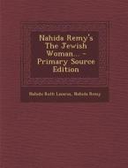 Nahida Remy's the Jewish Woman... - Primary Source Edition di Nahida Ruth Lazarus, Nahida Remy edito da Nabu Press