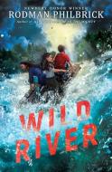 Wild River di Rodman Philbrick edito da SCHOLASTIC